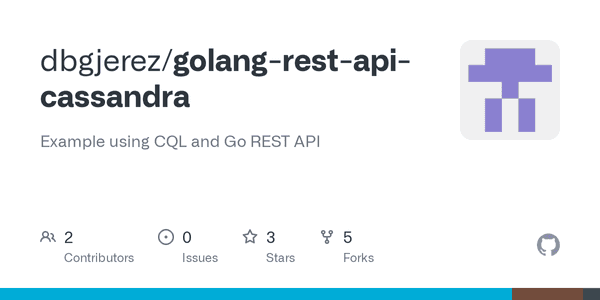 GitHub - dbgjerez/golang-rest-api-cassandra: Example using CQL and Go ...