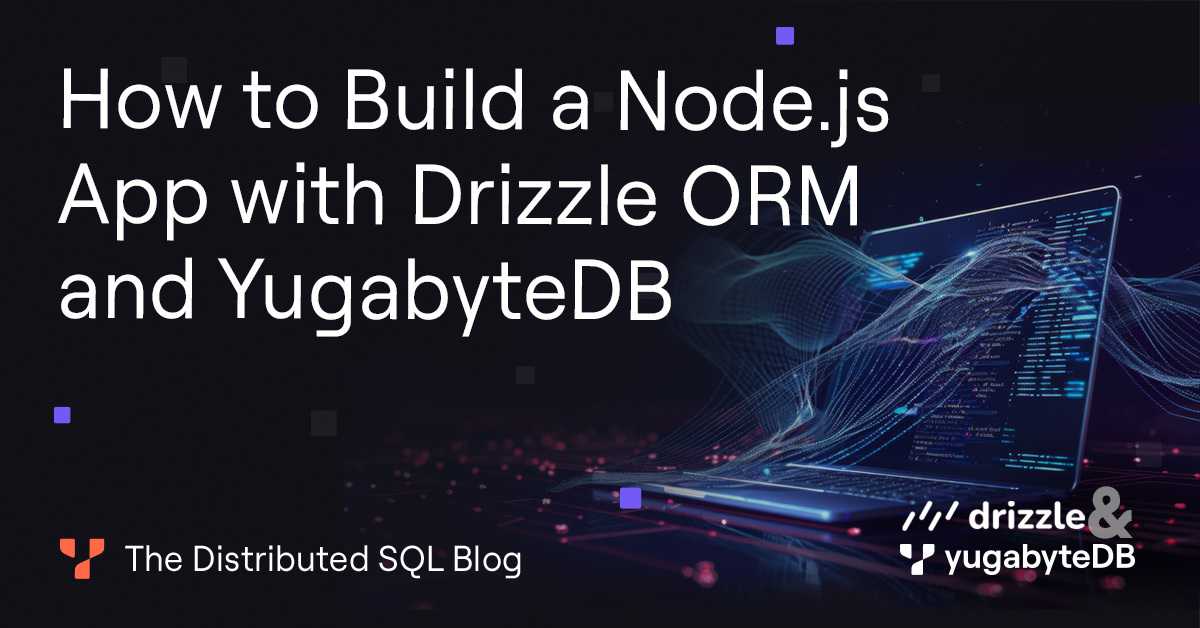 How to Build a Node.js App with Drizzle ORM and YugabyteDB