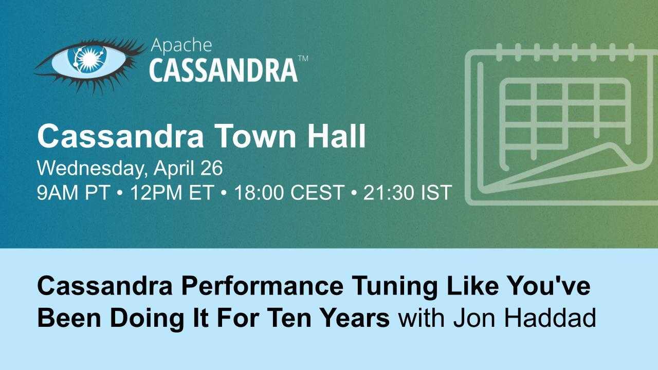 Town Hall Replay: Cassandra Performance Tuning Like You’ve Been Doing it For Ten Years